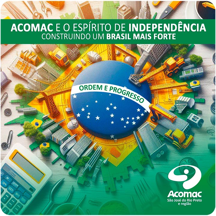 ACOMAC e o Espírito de Independência - Construindo um Brasil Mais Forte