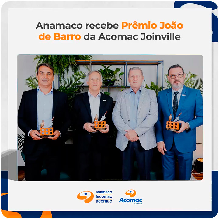 Anamaco recebe Prêmio João de Barro da Acomac Joinville - Desenvolvimento da indústria e do comércio de construção