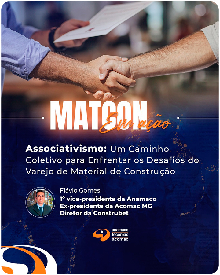 Matcon em Ação – Associativismo - Um caminho coletivo para enfrentar os desafios do varejo de material de construção