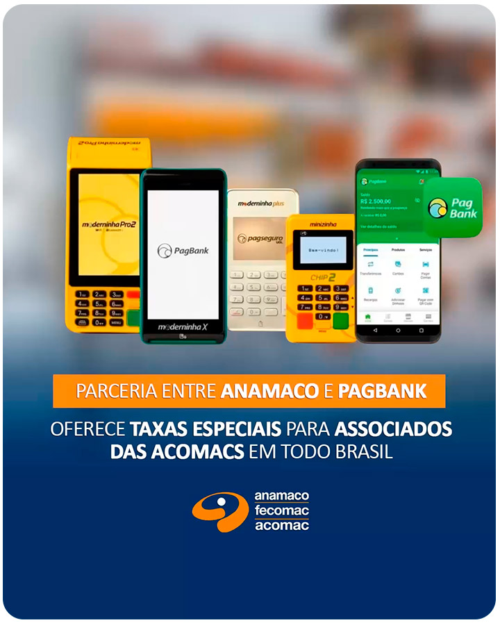 Parceria entre Sistema Anamaco e PagBank - Taxas especiais para associados das Acomacs em todo o Brasil